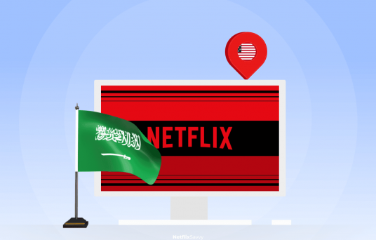 Watch US Netflix in Saudia Arabia