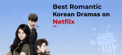 Best Romantic Korean dramas on Netflix