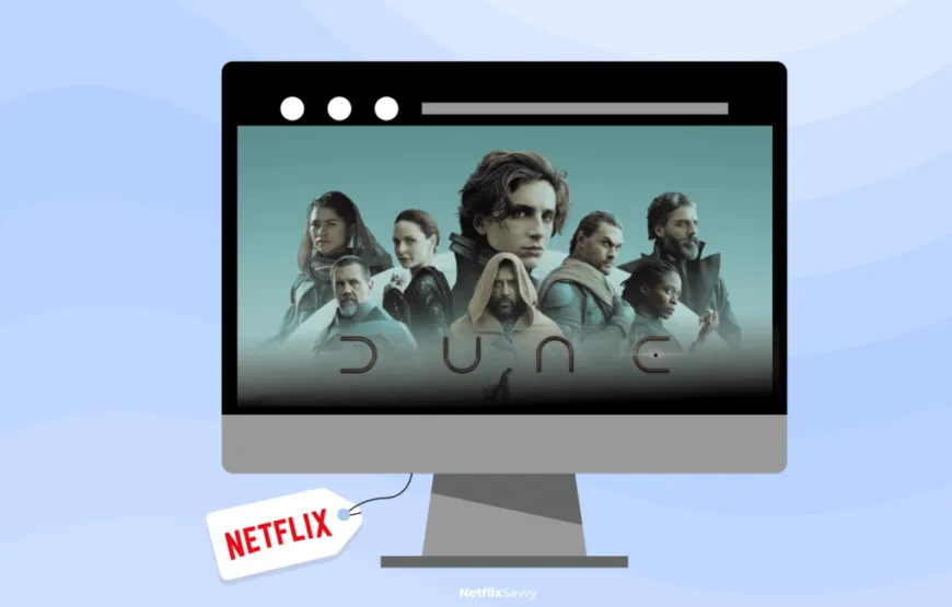 How to Watch Dune on Netflix