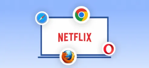 Best browsers for Netflix